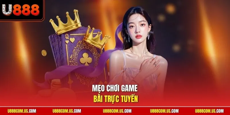Mẹo chơi game bài trực tuyến